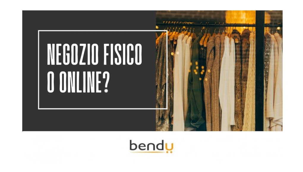 Negozio fisico o online?
